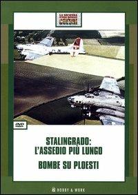 Stalingrado: l'assedio più lungo-Bombe su Ploesti. DVD - copertina