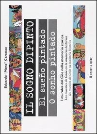 Il sogno dipinto. I murales del Cile nella memoria storica. Ediz. italiana, spagnola e portoghese - Eduardo Carrasco - copertina