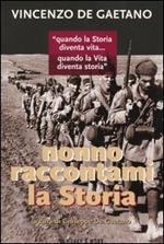 Nonno raccontami la Storia. «Quando la Storia diventa vita... Quando la vita diventa Storia»