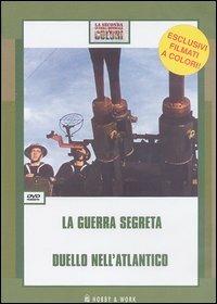 La guerra segreta-Duello nell'Atlantico. DVD - copertina