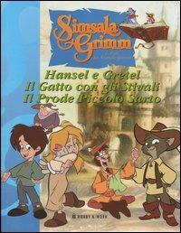 Hansel e Gretel-Il gatto con gli stivali-Il prode piccolo sarto - André Sikojev,Claus Clausen,Stefan Beiten - copertina