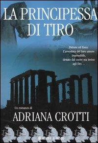 La principessa di Tiro. Vol. 2 - Adriana Crotti - copertina