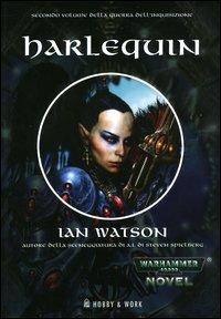 Harlequin. La guerra dell'Inquisizione. Vol. 2 - Ian Watson - copertina
