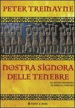 Nostra Signora delle tenebre. Le inchieste di sorella Fidelma