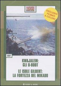 Kwajalein: gli u-boot-Le isole Gilbert: la fortezza del Mikado. DVD - copertina