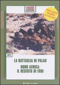 La battaglia di Palau-Nord Africa: il deserto di eroi. DVD - copertina