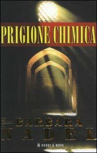 Prigione chimica - Barbara Nadel - copertina