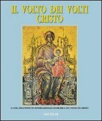 Il volto dei volti: Cristo. Ediz. illustrata. Vol. 3 - copertina