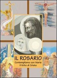 Il rosario. Contempliamo con Maria il volto di Cristo - copertina