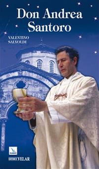 Don Andrea Santoro. La steppa attraversata con amore - Valentino Salvoldi - copertina