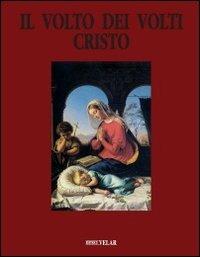 Il volto dei volti: Cristo. Ediz. illustrata. Vol. 11 - copertina