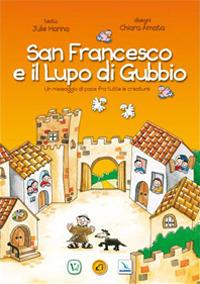 San Francesco e il lupo di Gubbio. Un messaggio di pace fra tutte le creature - Julie Hanna - copertina