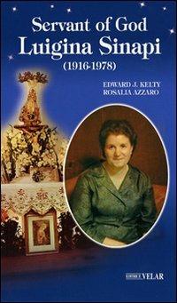 Servant of God Luigina Sinapi (1961-1978) - Edward J. Kelty,Rosalia Azzaro Pulvirenti - copertina