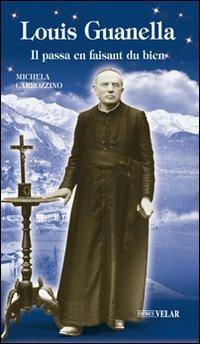 Louis Guanella. Il passa en faisant du bien - Michela Carrozzino - copertina