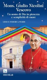Mons. Giulio Nicolini vescovo. Un uomo di Dio in pienezza e semplicità di cuore - Lidio Piardi,Federica Piardi - copertina