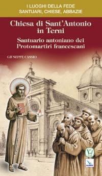 Chiesa di Sant'Antonio in Terni. Santuario antoniano dei Protomartiri francescani - Giuseppe Cassio - copertina