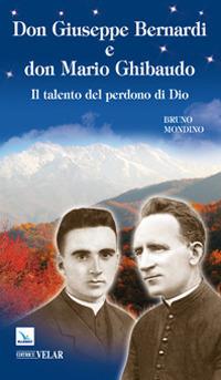 Don Giuseppe Bernardi e don Mario Ghibaudo. Il talento del perdono di Dio - Bruno Mondino - copertina