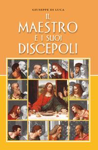 Il maestro e i suoi discepoli - Giuseppe Di Luca - copertina