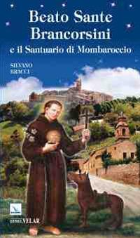Beato Sante Brancorsini e il santuario di Mombaroccio - Silvano Bracci - copertina