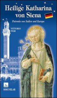 Heilige Katharina von Siena. Patronin von Italien und Europa - Vittorio Peri - copertina
