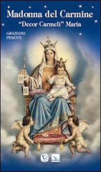 Our lady of mount Carmel. «Decor Carmeli» Maria - Graziano Pesenti - copertina