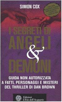 I segreti di Angeli & demoni. Guida non autorizzata a fatti, personaggi e misteri del thriller di Dan Brown - Simon Cox - copertina