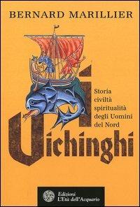 Vichinghi. Storia, civiltà, spiritualità degli Uomini del Nord - Bernard Marillier - copertina