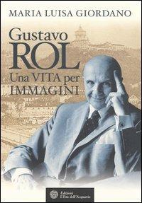 Gustavo Rol. Una vita per immagini - Maria Luisa Giordano - copertina