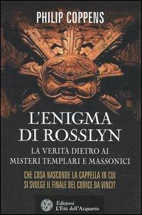 L' enigma di Rosslyn. La verità dietro ai misteri templari e massonici - Philip Coppens - copertina