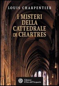 I misteri della cattedrale di Chartres - Louis Charpentier - copertina