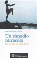 Un rimedio-miracolo. Il cloruro di magnesio