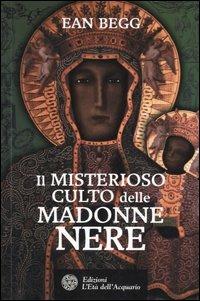 Il misterioso culto delle madonne nere - Ean Begg - copertina