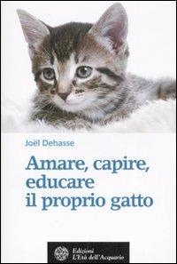 Amare, capire, educare il proprio gatto - Joël Dehasse - copertina