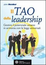 Il tao della leadership. Gestire il potenziale umano in armonia con le leggi universali