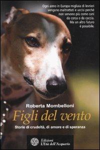 Figli del vento. Storie di crudeltà, di amore e di speranza - Roberta Mombelloni - copertina