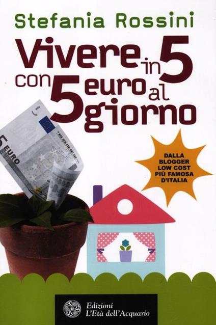 Vivere in 5 con 5 euro al giorno - Stefania Rossini - copertina