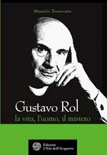 Gustavo Rol. La vita, l'uomo, il mistero