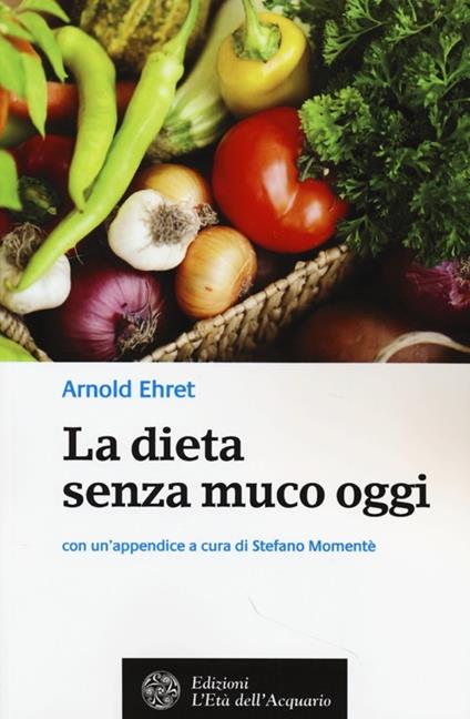 La dieta senza muco oggi - Arnold Ehret - copertina