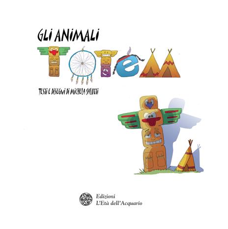 Gli animali totem - Michela Salotti - 2