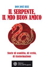 Il serpente, il mio buon amico. Storie di sconfitta, di verità, di trasformazione