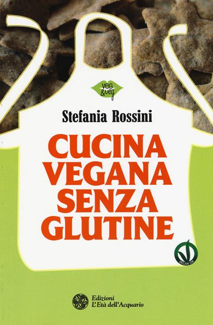 Cucina vegana senza glutine - Stefania Rossini - copertina