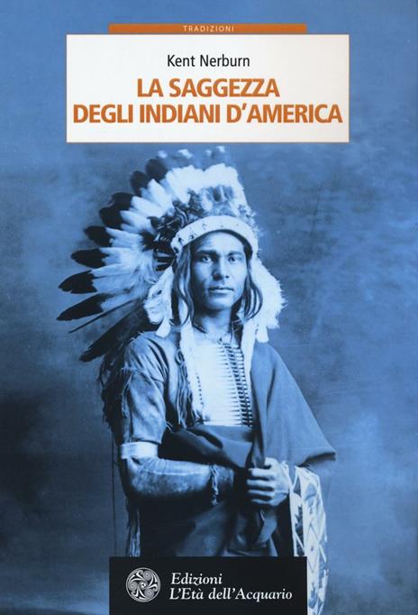 La saggezza degli indiani d'America - Kent Nerburn - copertina