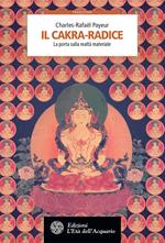 Il cakra-radice. La porta sulla realtà materiale