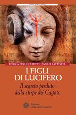 I figli di Lucifero. Il segreto perduto della stirpe dei Cagots