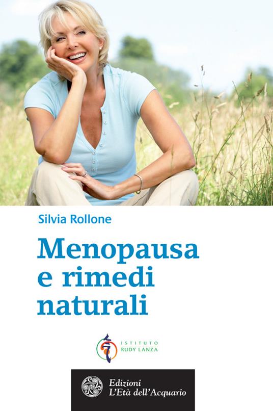 Menopausa e rimedi naturali - Silvia Rollone - ebook
