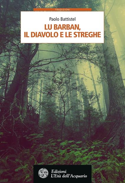 Lu Barban, il diavolo e le streghe - Paolo Battistel - ebook