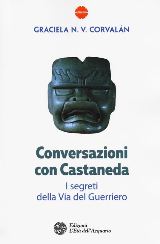 Conversazioni con Castaneda. I segreti della via del guerriero - Graciela N. V. Corvalán - copertina