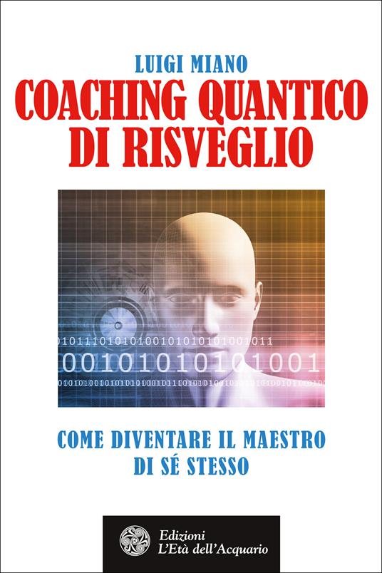 Coaching quantico di risveglio. Come diventare il maestro di sé stesso - Luigi Miano - ebook