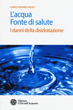 L' acqua fonte di salute. I danni della disidratazione