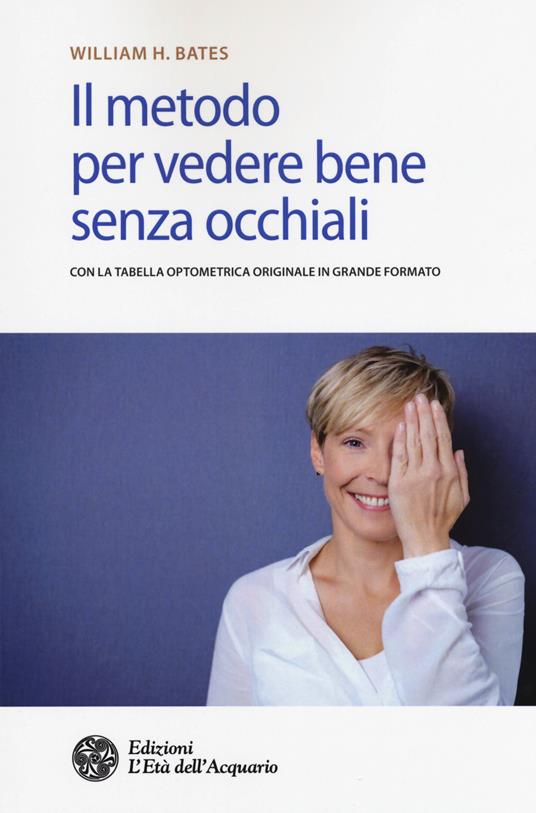 Il metodo per vedere bene senza occhiali. Con Poster - William H. Bates - copertina